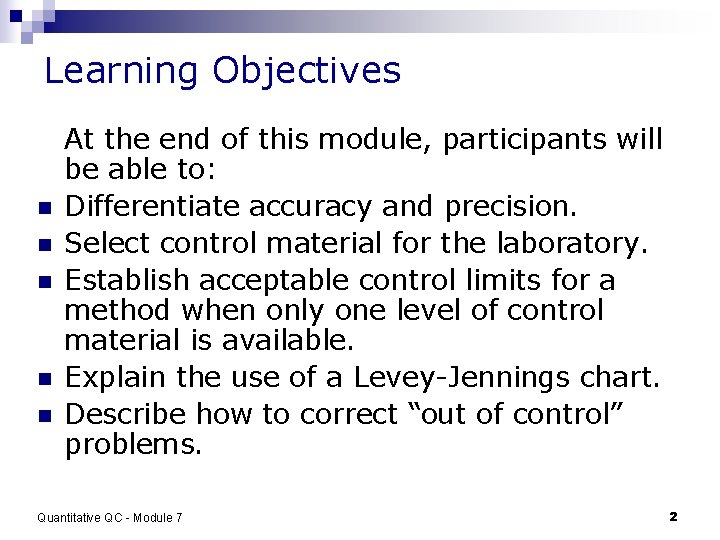 Learning Objectives n n n At the end of this module, participants will be