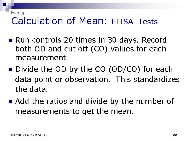 Example Calculation of Mean: ELISA Tests n Run controls 20 times in 30 days.