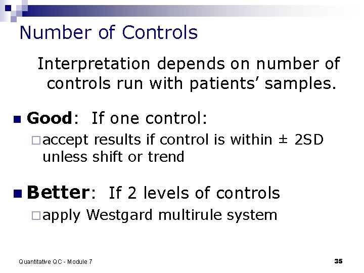 Number of Controls Interpretation depends on number of controls run with patients’ samples. n