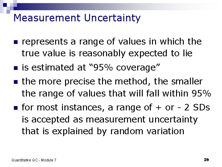 Measurement Uncertainty n represents a range of values in which the true value is