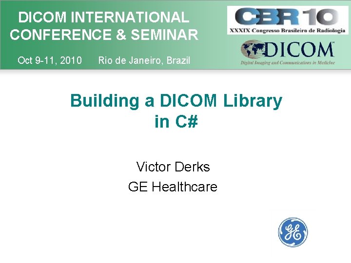 DICOM INTERNATIONAL CONFERENCE & SEMINAR Oct 9 -11, 2010 Rio de Janeiro, Brazil Building