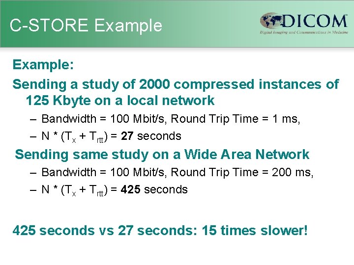 C-STORE Example: Sending a study of 2000 compressed instances of 125 Kbyte on a