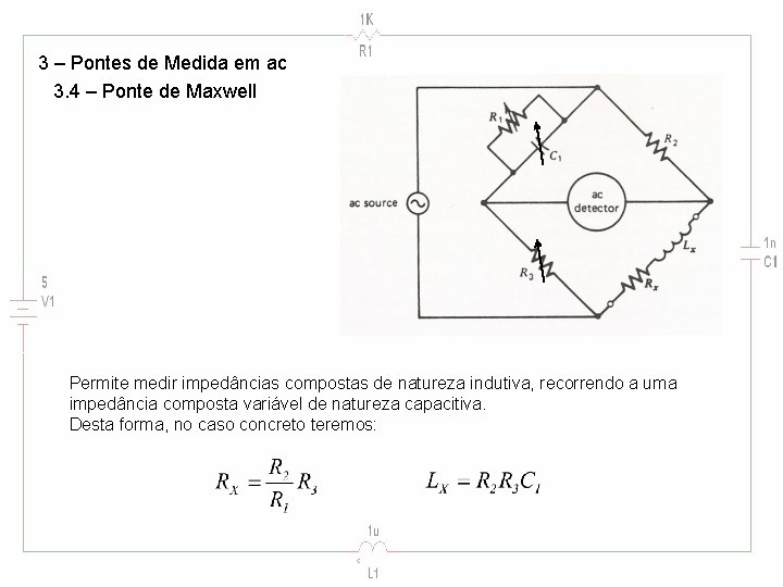 3 – Pontes de Medida em ac 3. 4 – Ponte de Maxwell Permite