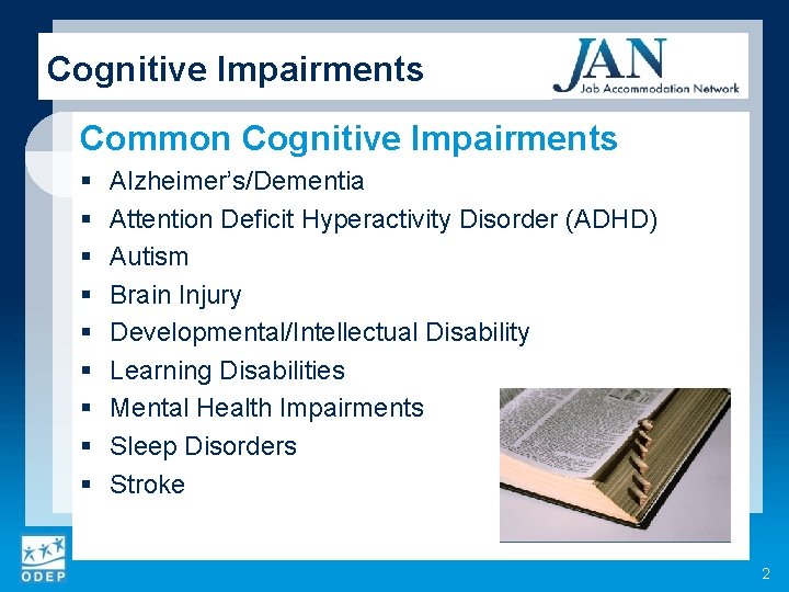 Cognitive Impairments Common Cognitive Impairments § § § § § Alzheimer’s/Dementia Attention Deficit Hyperactivity
