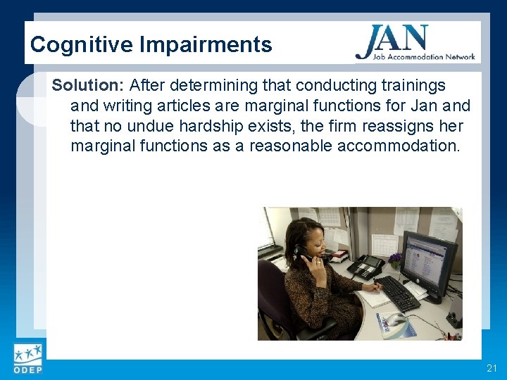 Cognitive Impairments Solution: After determining that conducting trainings and writing articles are marginal functions