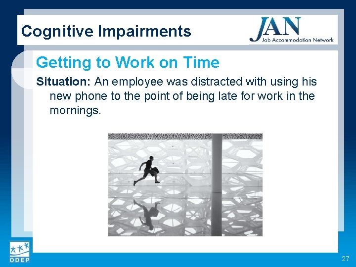 Cognitive Impairments Getting to Work on Time Situation: An employee was distracted with using