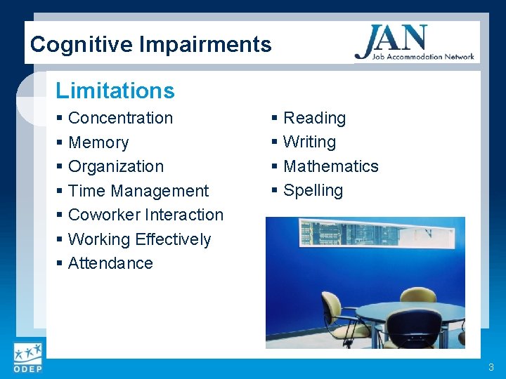 Cognitive Impairments Limitations § Concentration § Memory § Organization § Time Management § Coworker