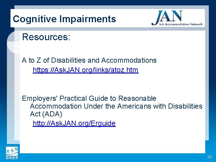 Cognitive Impairments Resources: A to Z of Disabilities and Accommodations https: //Ask. JAN. org/links/atoz.