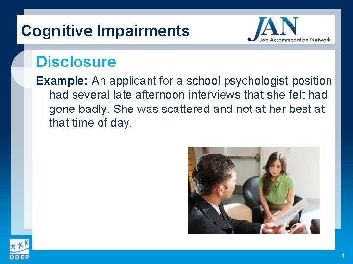 Cognitive Impairments Disclosure Example: An applicant for a school psychologist position had several late