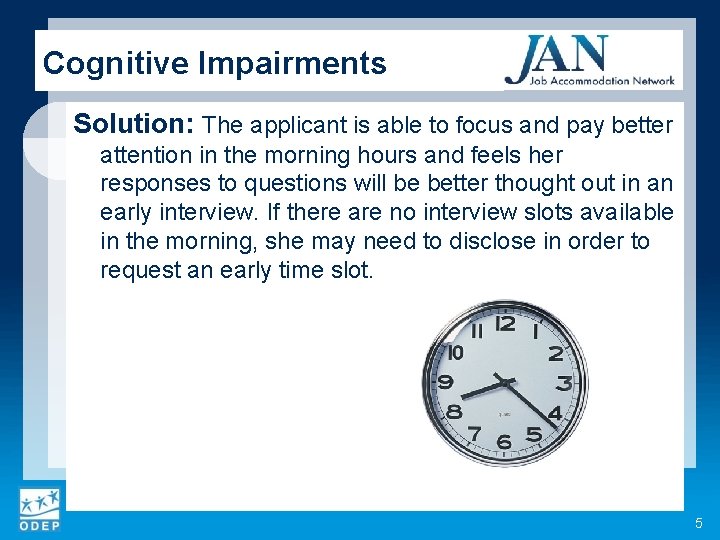 Cognitive Impairments Solution: The applicant is able to focus and pay better attention in