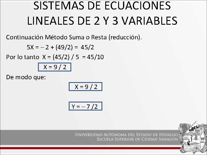 SISTEMAS DE ECUACIONES LINEALES DE 2 Y 3 VARIABLES Continuación Método Suma o Resta