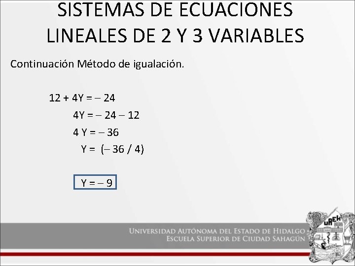 SISTEMAS DE ECUACIONES LINEALES DE 2 Y 3 VARIABLES Continuación Método de igualación. 12