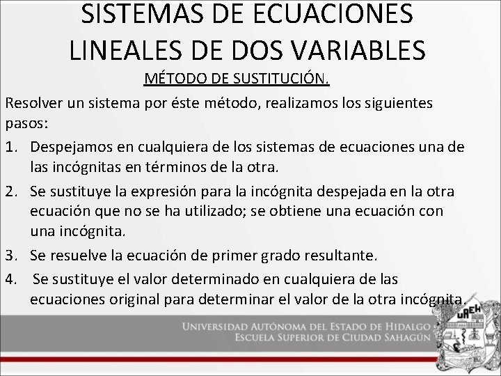 SISTEMAS DE ECUACIONES LINEALES DE DOS VARIABLES MÉTODO DE SUSTITUCIÓN. Resolver un sistema por