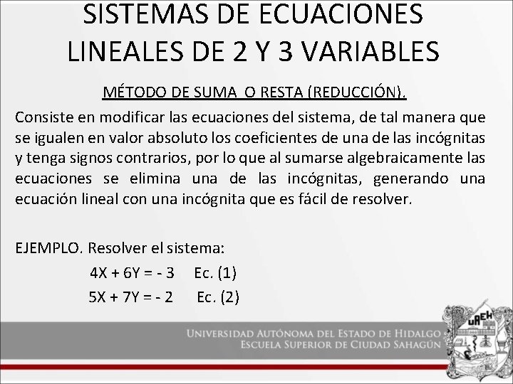 SISTEMAS DE ECUACIONES LINEALES DE 2 Y 3 VARIABLES MÉTODO DE SUMA O RESTA