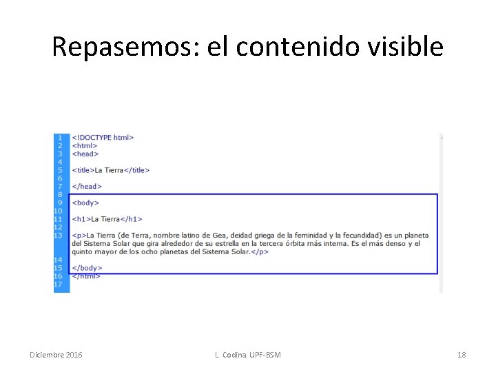 Repasemos: el contenido visible Diciembre 2016 L. Codina. UPF-BSM 18 