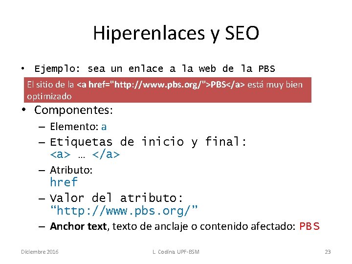 Hiperenlaces y SEO • Ejemplo: sea un enlace a la web de la PBS