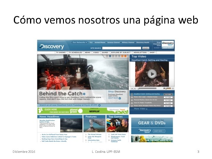 Cómo vemos nosotros una página web Diciembre 2016 L. Codina. UPF-BSM 3 