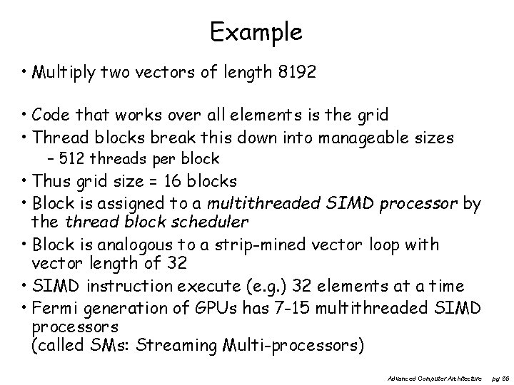 Example • Multiply two vectors of length 8192 • Code that works over all