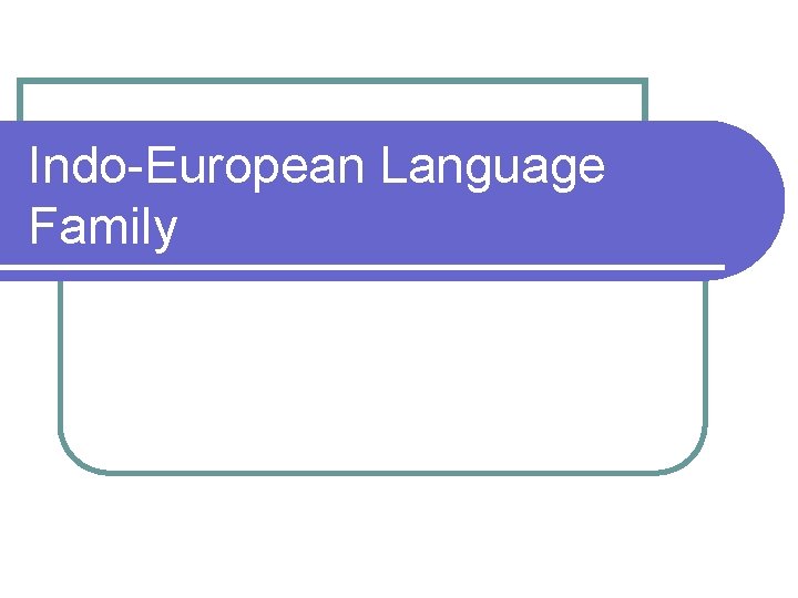 Indo-European Language Family 