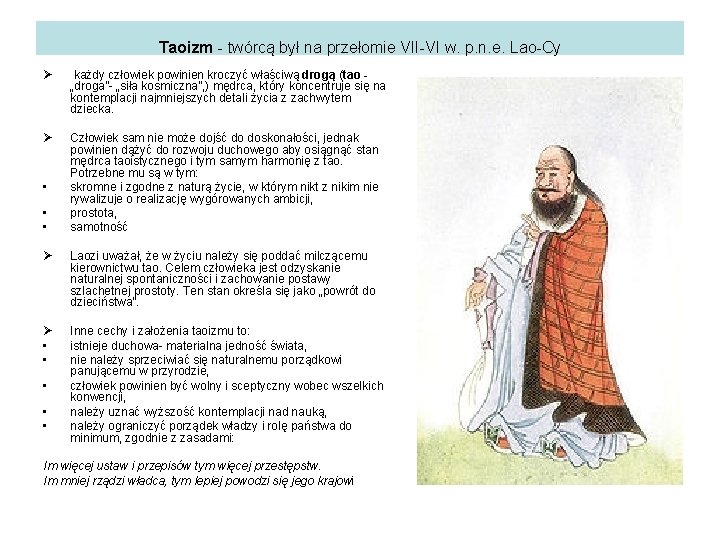 Taoizm - twórcą był na przełomie VII-VI w. p. n. e. Lao-Cy Ø każdy