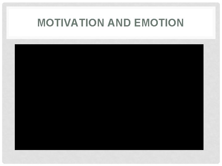 MOTIVATION AND EMOTION 