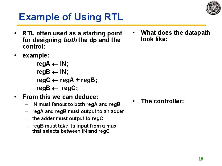 Example of Using RTL • RTL often used as a starting point for designing