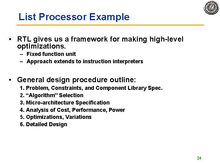 List Processor Example • RTL gives us a framework for making high-level optimizations. –