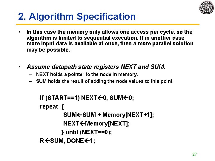 2. Algorithm Specification • In this case the memory only allows one access per