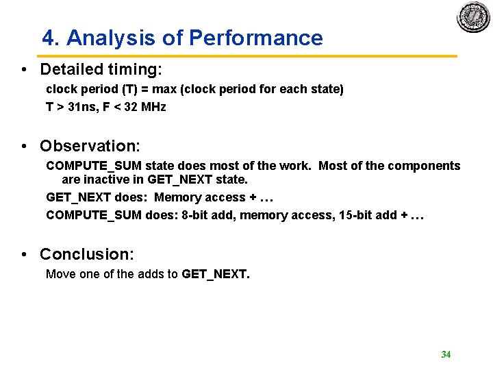 4. Analysis of Performance • Detailed timing: clock period (T) = max (clock period