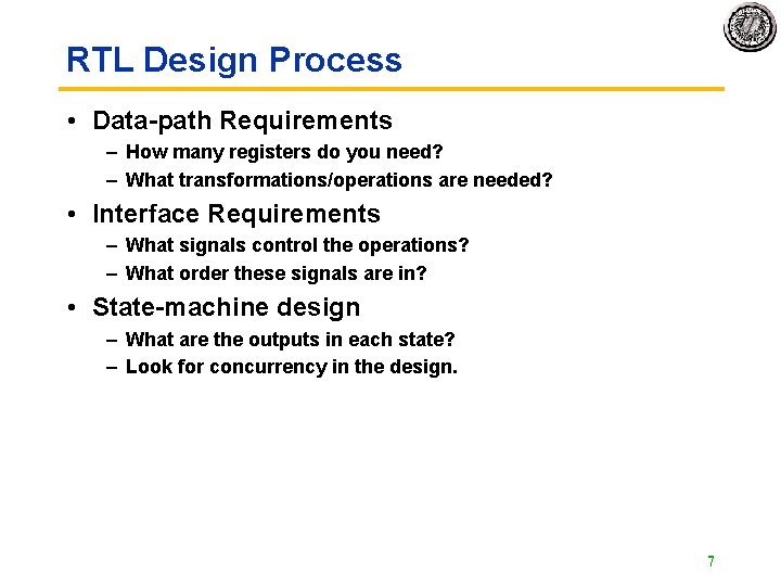 RTL Design Process • Data-path Requirements – How many registers do you need? –