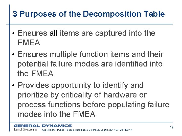 3 Purposes of the Decomposition Table • Ensures all items are captured into the