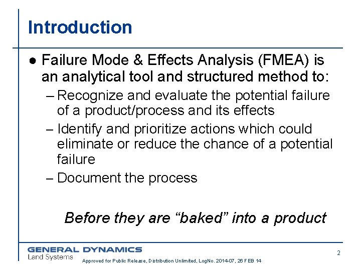 Introduction ● Failure Mode & Effects Analysis (FMEA) is an analytical tool and structured