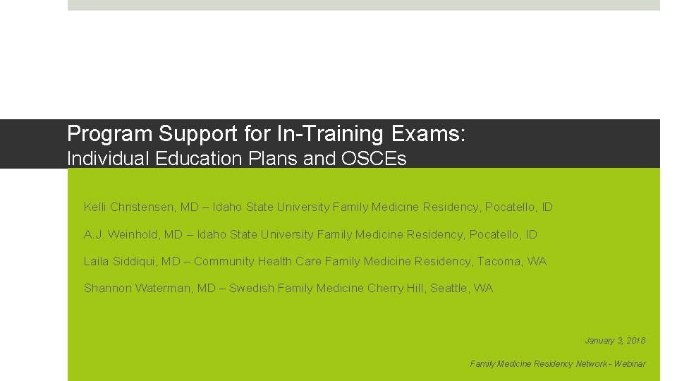 Program Support for In-Training Exams: Individual Education Plans and OSCEs Kelli Christensen, MD –