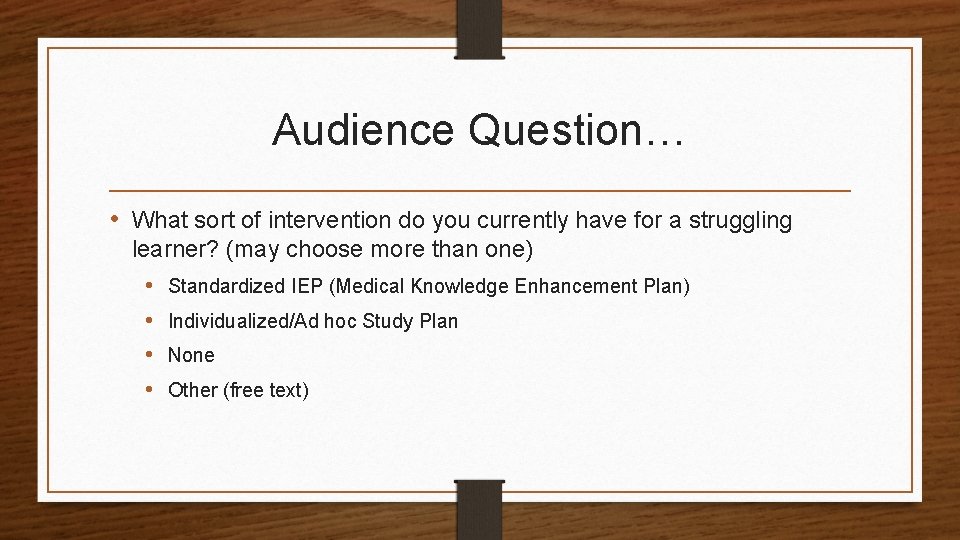 Audience Question… • What sort of intervention do you currently have for a struggling