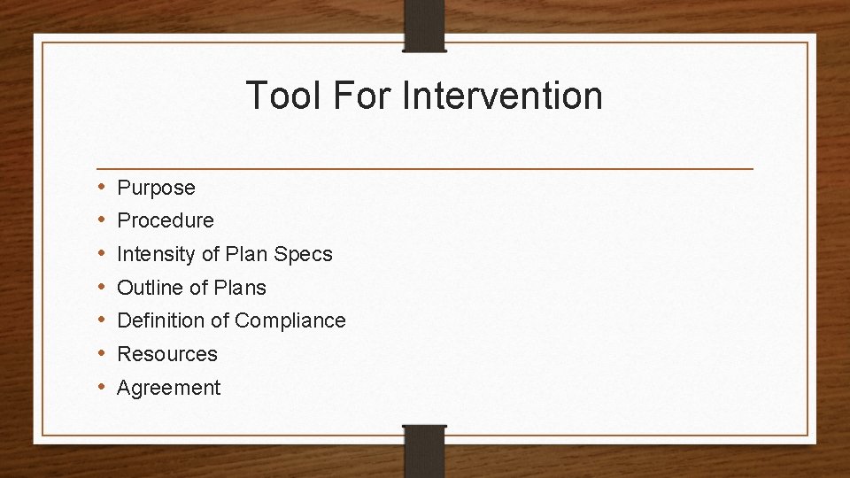 Tool For Intervention • • Purpose Procedure Intensity of Plan Specs Outline of Plans