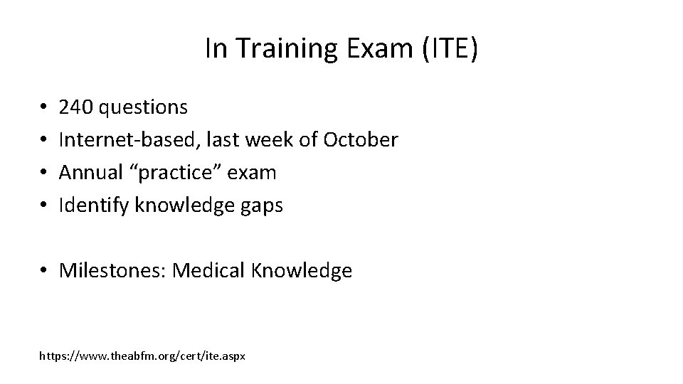 In Training Exam (ITE) • • 240 questions Internet-based, last week of October Annual