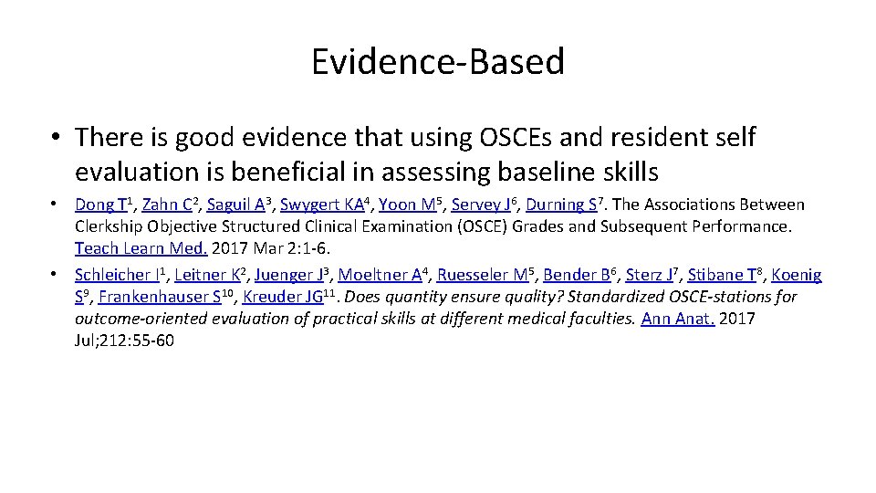 Evidence-Based • There is good evidence that using OSCEs and resident self evaluation is