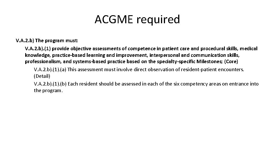 ACGME required V. A. 2. b) The program must: V. A. 2. b). (1)