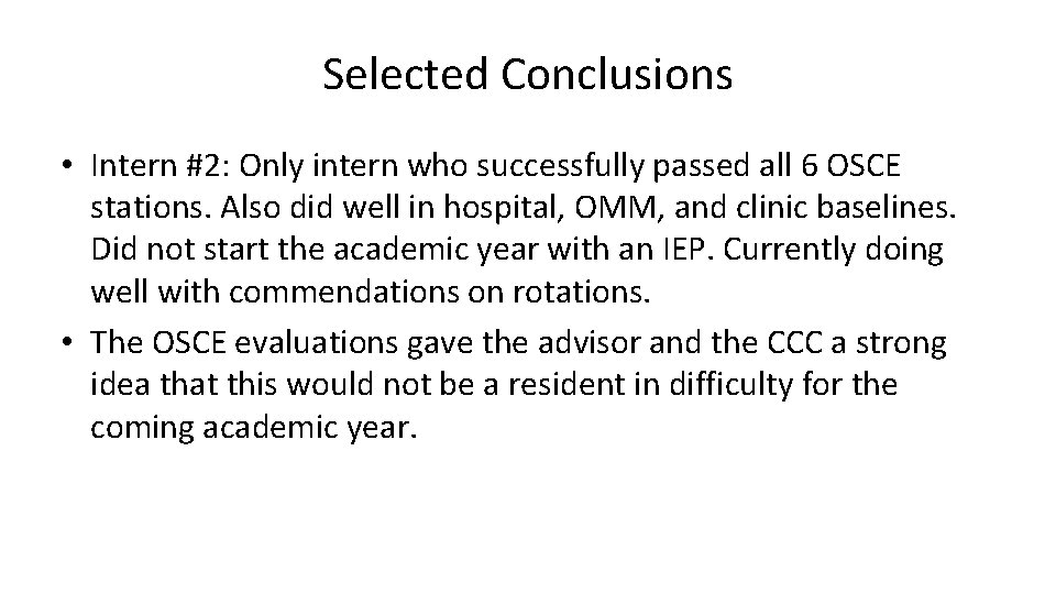 Selected Conclusions • Intern #2: Only intern who successfully passed all 6 OSCE stations.