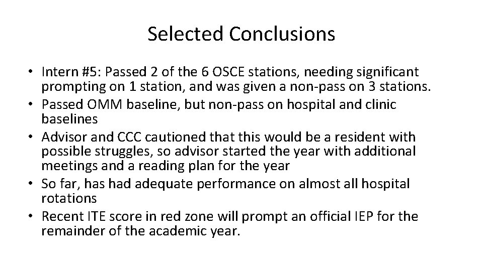 Selected Conclusions • Intern #5: Passed 2 of the 6 OSCE stations, needing significant