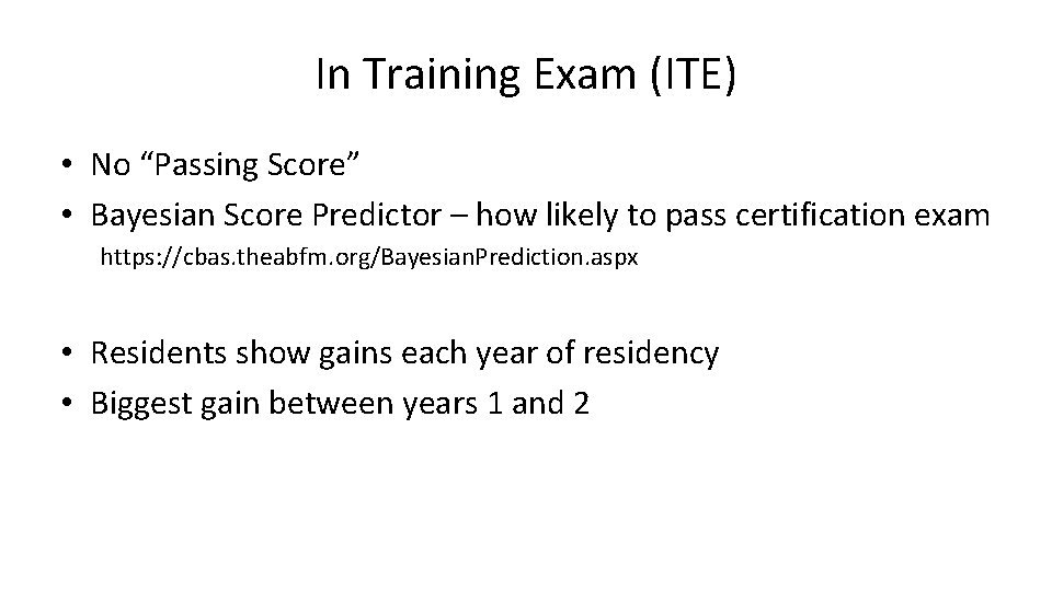 In Training Exam (ITE) • No “Passing Score” • Bayesian Score Predictor – how