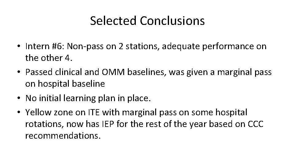 Selected Conclusions • Intern #6: Non-pass on 2 stations, adequate performance on the other