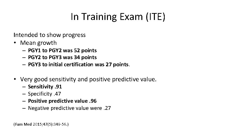 In Training Exam (ITE) Intended to show progress • Mean growth – PGY 1