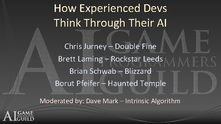 How Experienced Devs Think Through Their AI Chris Jurney – Double Fine Brett Laming