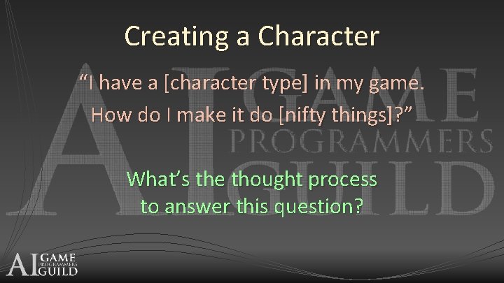 Creating a Character “I have a [character type] in my game. How do I