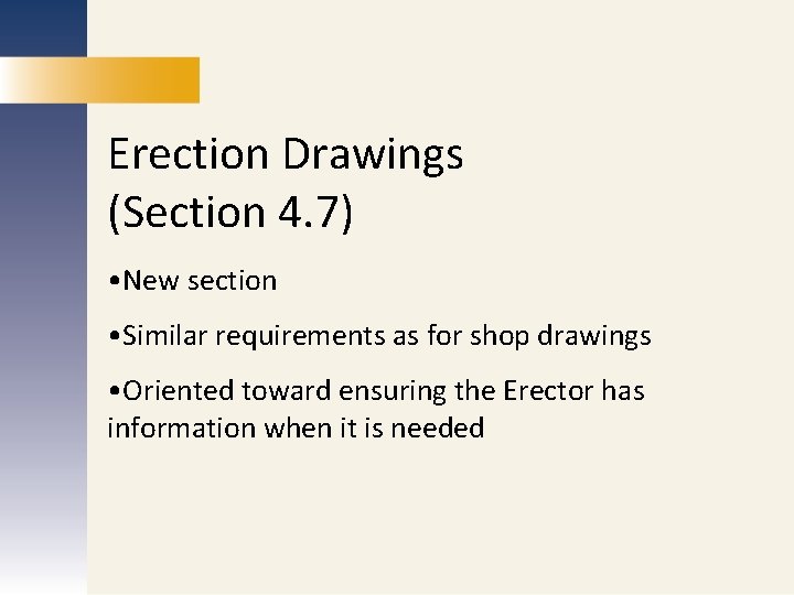 Erection Drawings (Section 4. 7) MARKETING • New section PUBLICATIONS • Similar requirements as