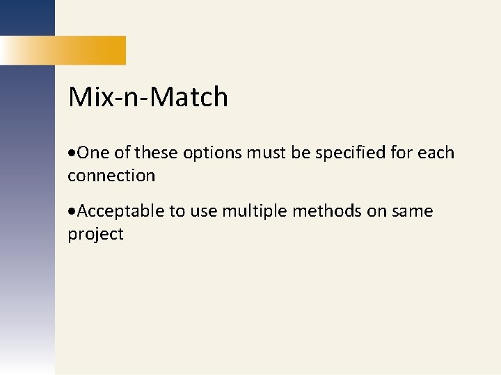 Mix-n-Match MARKETING PUBLICATIONS Acceptable to use multiple methods on same project. REDESIGN One of