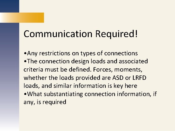 Communication Required! MARKETING PUBLICATIONS REDESIGN • Any restrictions on types of connections • The