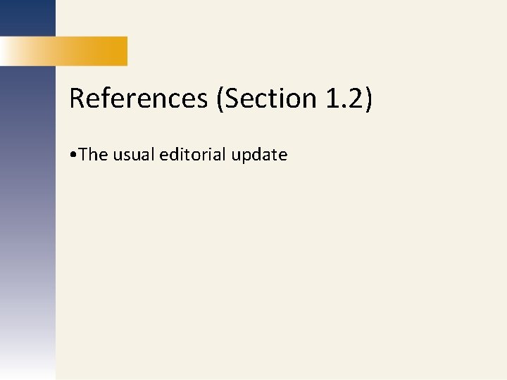 References (Section 1. 2) MARKETING PUBLICATIONS REDESIGN • The usual editorial update 