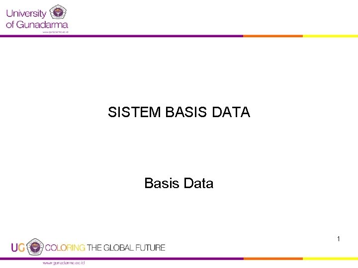 SISTEM BASIS DATA Basis Data 1 